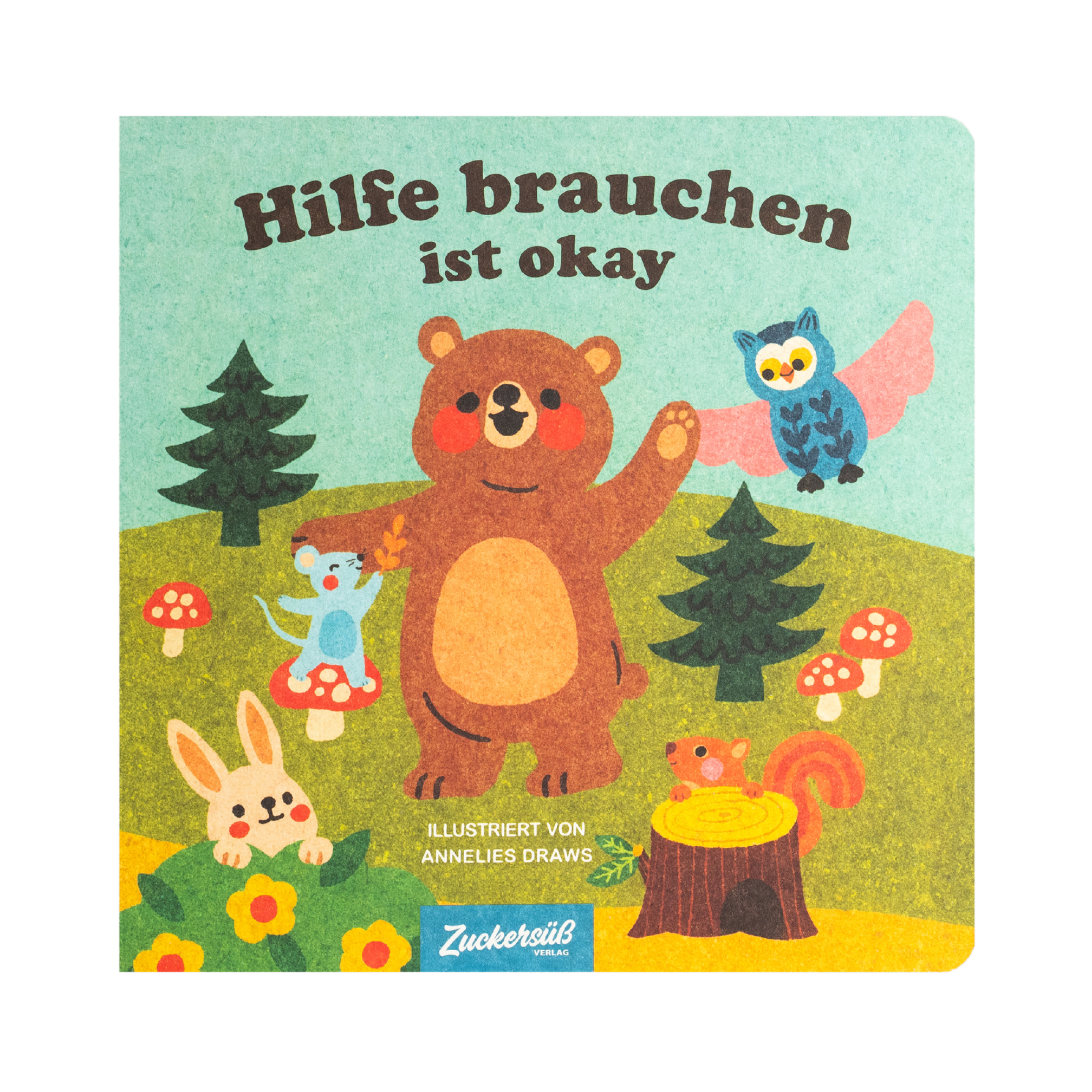 Ein Kinderbuch-Cover von Annelies Draws, "Hilfe brauchen ist ok", zeigt einen winkenden Bären mit einem Hasen, einer Maus, einem Fuchs, Pilzen, Bäumen und einer fliegenden Eule in einem Wald - ein Bild für Freundschaft und Empathie.